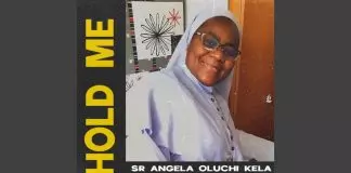 Sr. Angela Oluchi Kela - Hold Me