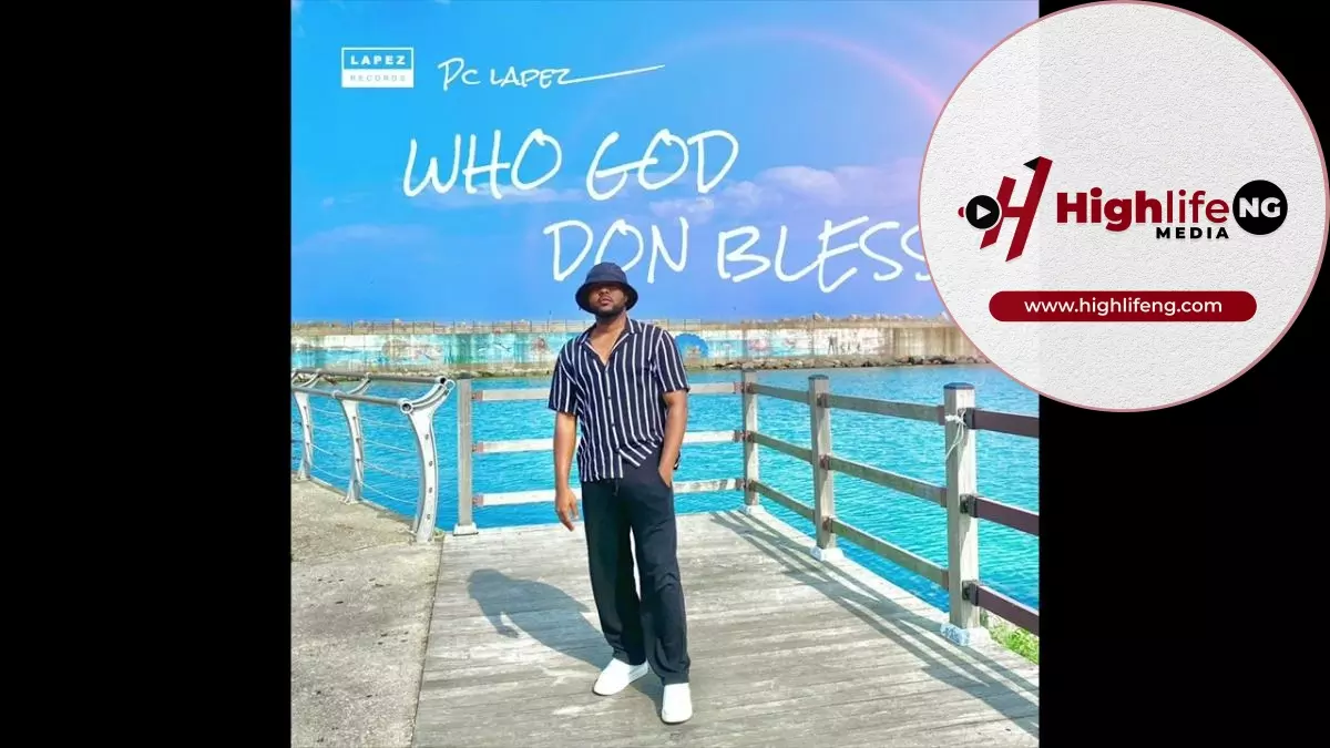 Pc Lapez - Who God Don Bless