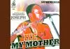 Osayomore Joseph - Iye My Mother
