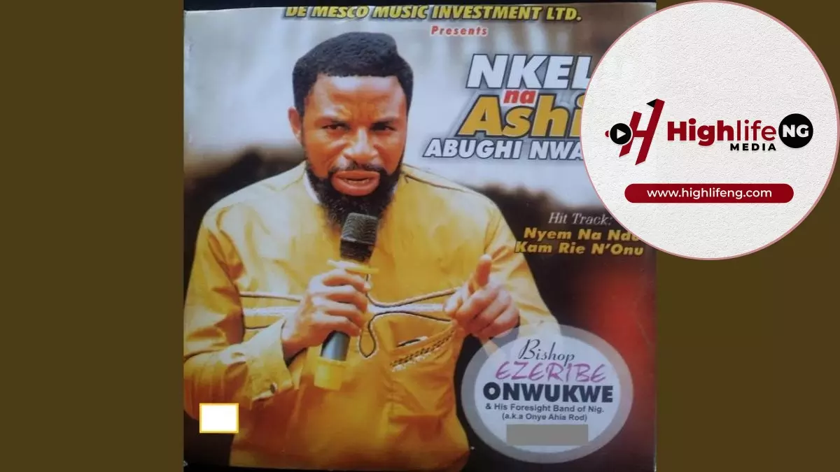 Bishop Ezeribe Onwukwe - Gini Ka Isi Ebe