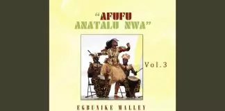Egbunike Malley - Afufu Anatalu Nwa