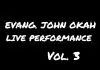 Evang. John Okah - Live performance (Vol 2)