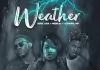 Sista Afia ft. Medikal & Quamina MP - Weather