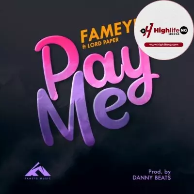 Fameye ft. Lord Paper - Pay Me