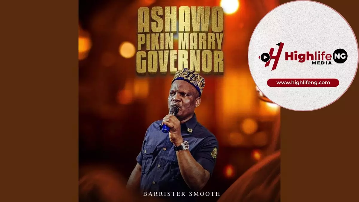 Barrister Smooth - Ashewo Pikin Marry Governor