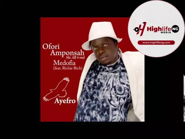Ofori Amponsah ft. Richie Rich – Medofia