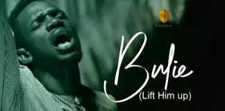 Preye Odede - Bulie (Lift Him Up)