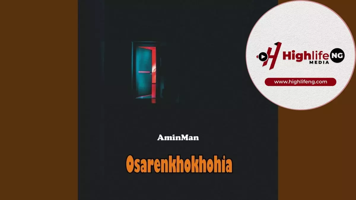 AminMan - Osarenkhokhohia