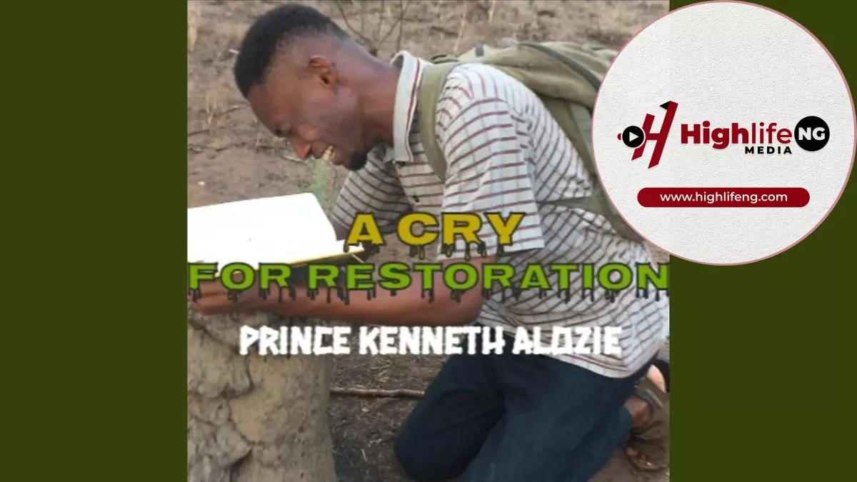 Prince Kenneth Alozie - A Cry For Restoration