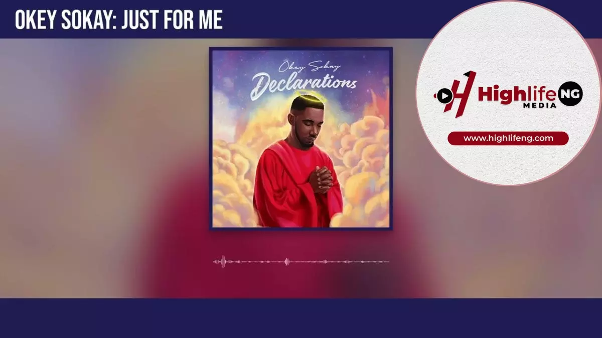 Okey Sokay - Just For Me