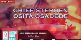 Chief Stephen Osita Osadebe - Nke Onye Diliya