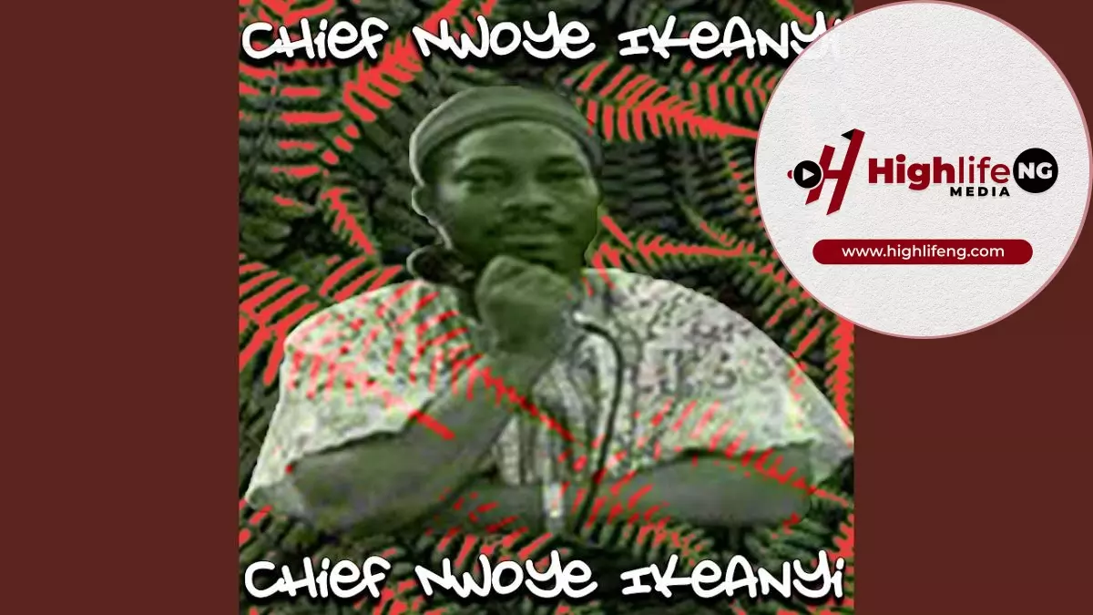 Chief Nwoye Ikeanyi - Uwa Bu Onye Meluikeya