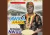 Chief Nkwoemeka Nwizu – Ife Di Na Awka
