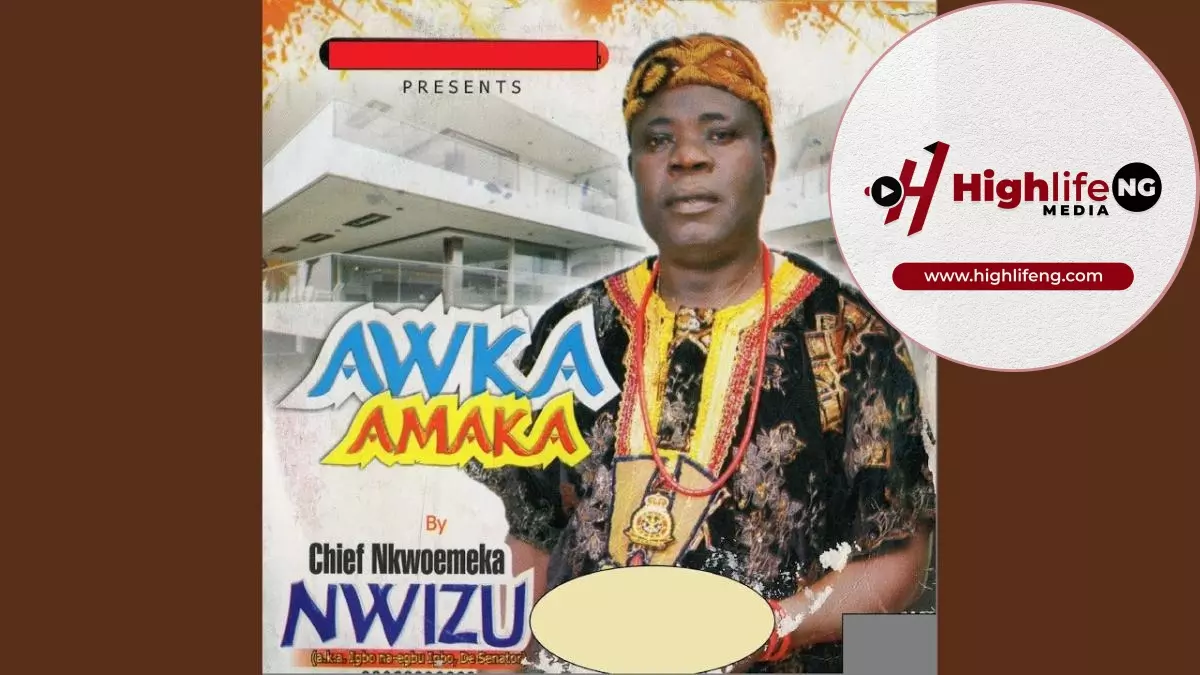 Chief Nkwoemeka Nwizu – Ife Di Na Awka