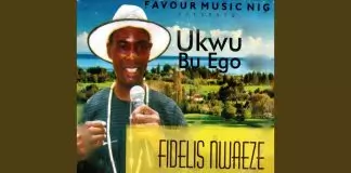 Fidelis Nwaeze - Ukwu Bu Ego