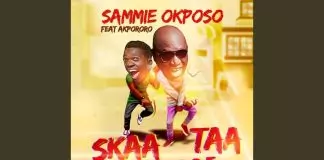 Sammie Okposo ft. Akpororo - Skaa Taa Praise