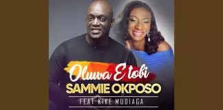 Sammie Okposo ft. Kike Mudiaga - Oluwa E Tobi
