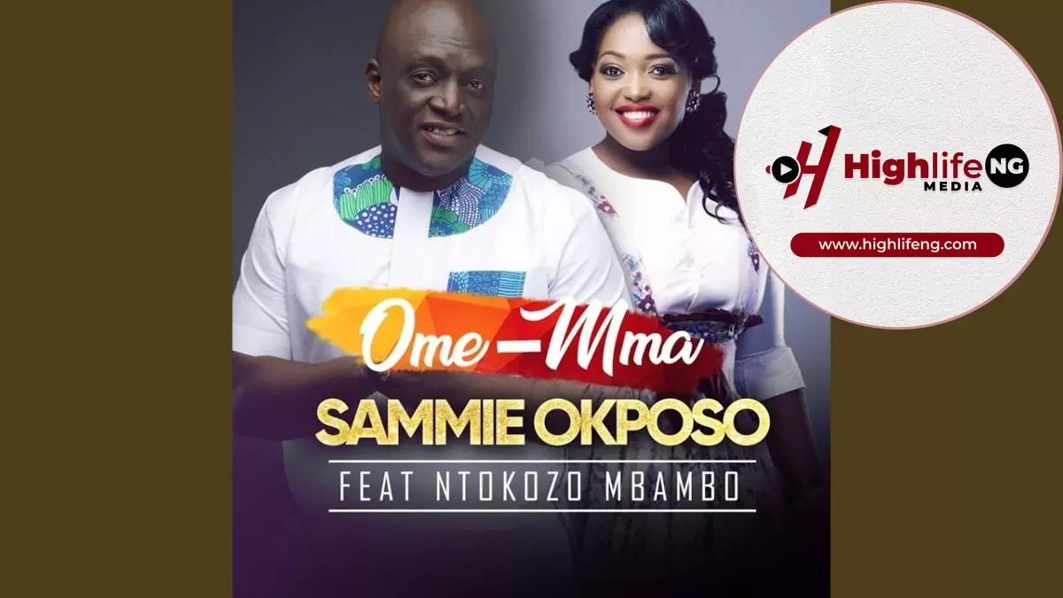 Sammie Okposo ft. Ntokozo Mbambo - Ome Mma