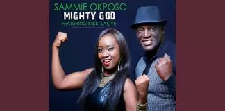 Sammie Okposo ft. Nikki Laoye - Mighty God