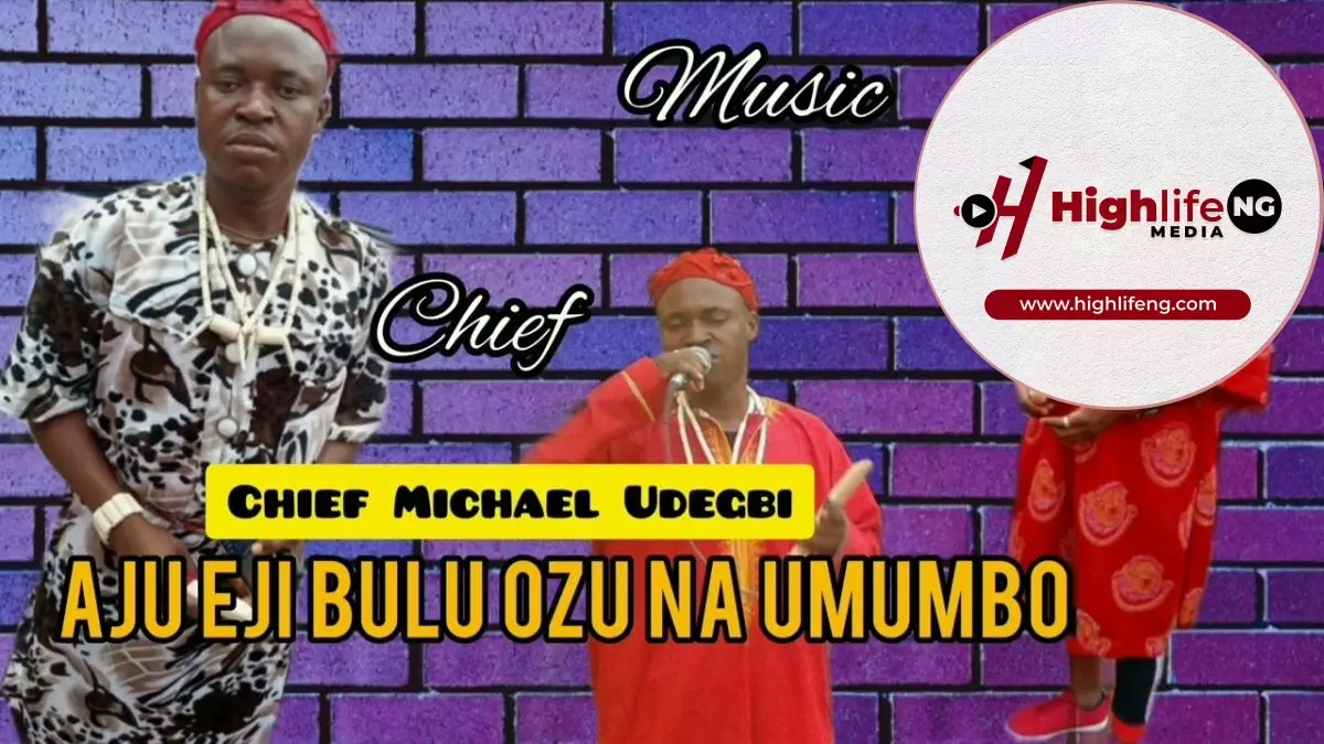 Chief Michael Udegbi - Aju Eji Bulu Ozu Na Umumbo