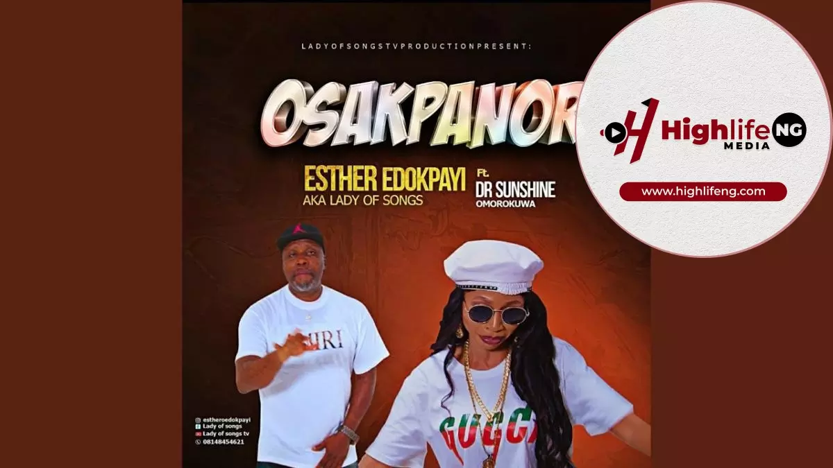 Esther Edokpayi ft. Dr Sunshine - Osakpanor