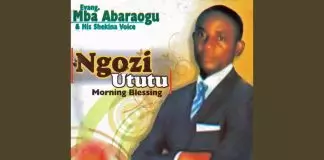 Evang. Mba Abaraogu - Ngozi Ututu (Morning Blessing)