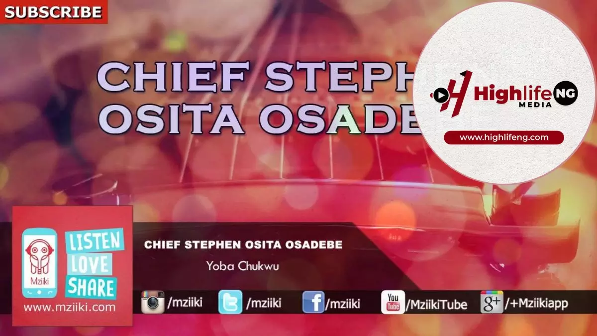 Chief Stephen Osita Osadebe - Yoba Chukwu