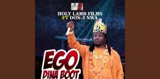 Holy Lamb Films ft. Don-2 Nwa - Ego Dina Boot