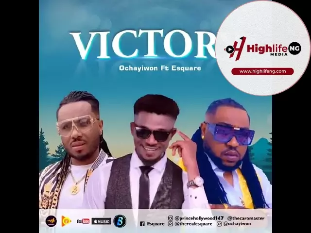 Ochayiwon ft E square - Victory