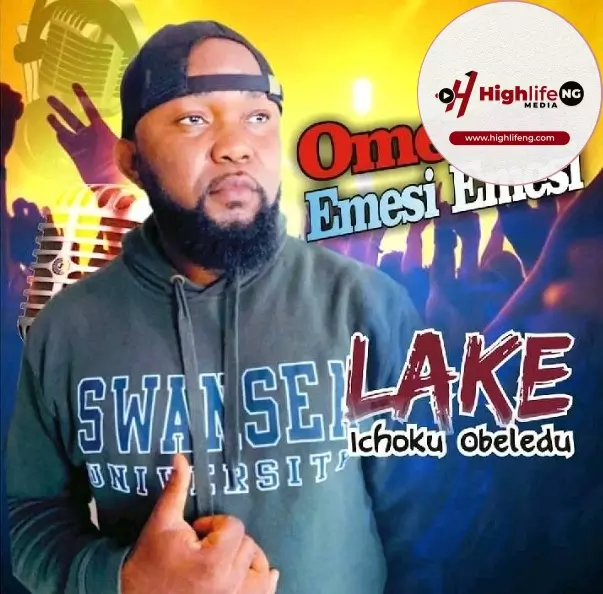Lake (Ichoku Obeledu) – Omeogo Emesi Emesi