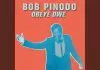 Bob Pinodo - Obeye Dwe