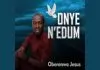 Oberenwa Jesus - Onye Na Edum