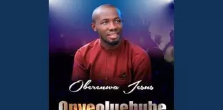 Oberenwa Jesus - Onye Oluebube Imela