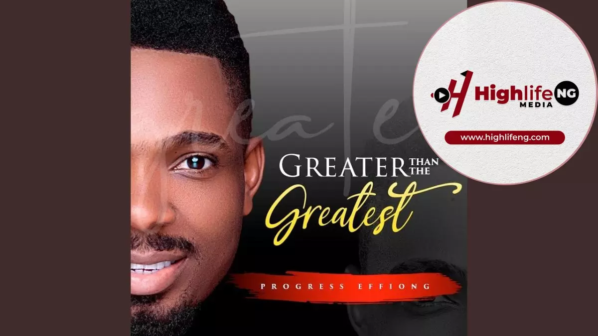 Progress Effiong - Greater Than The Greatest