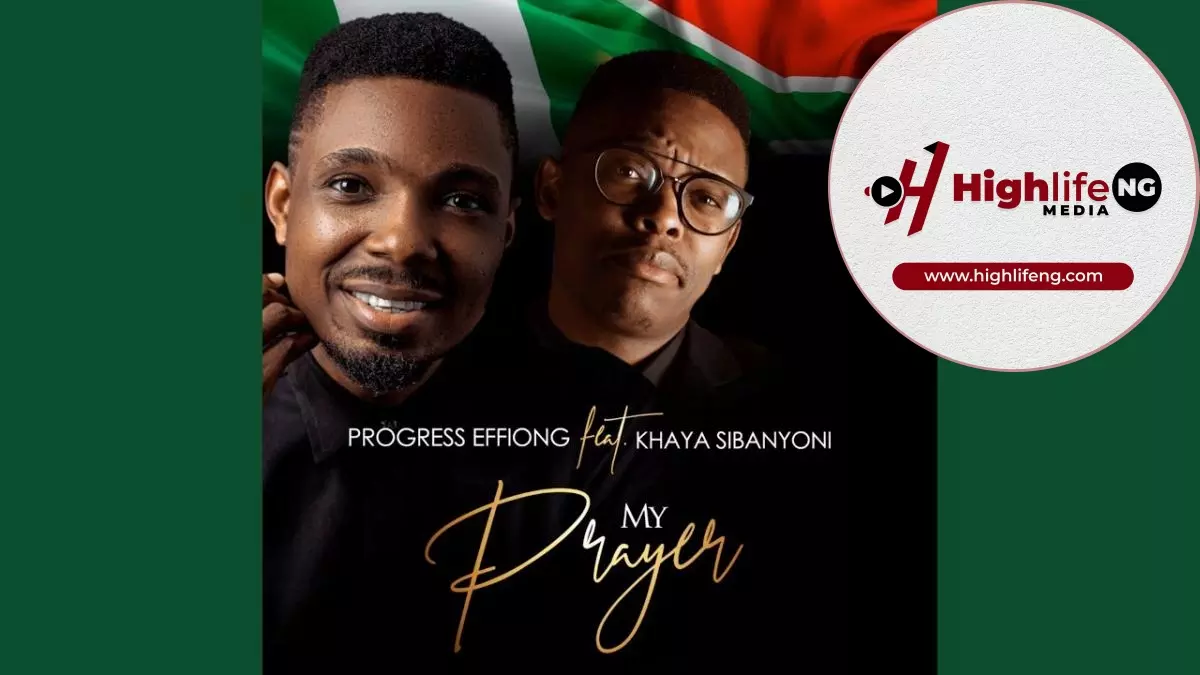 Progress Effiong ft. Khaya Sibanyoni - My Prayer