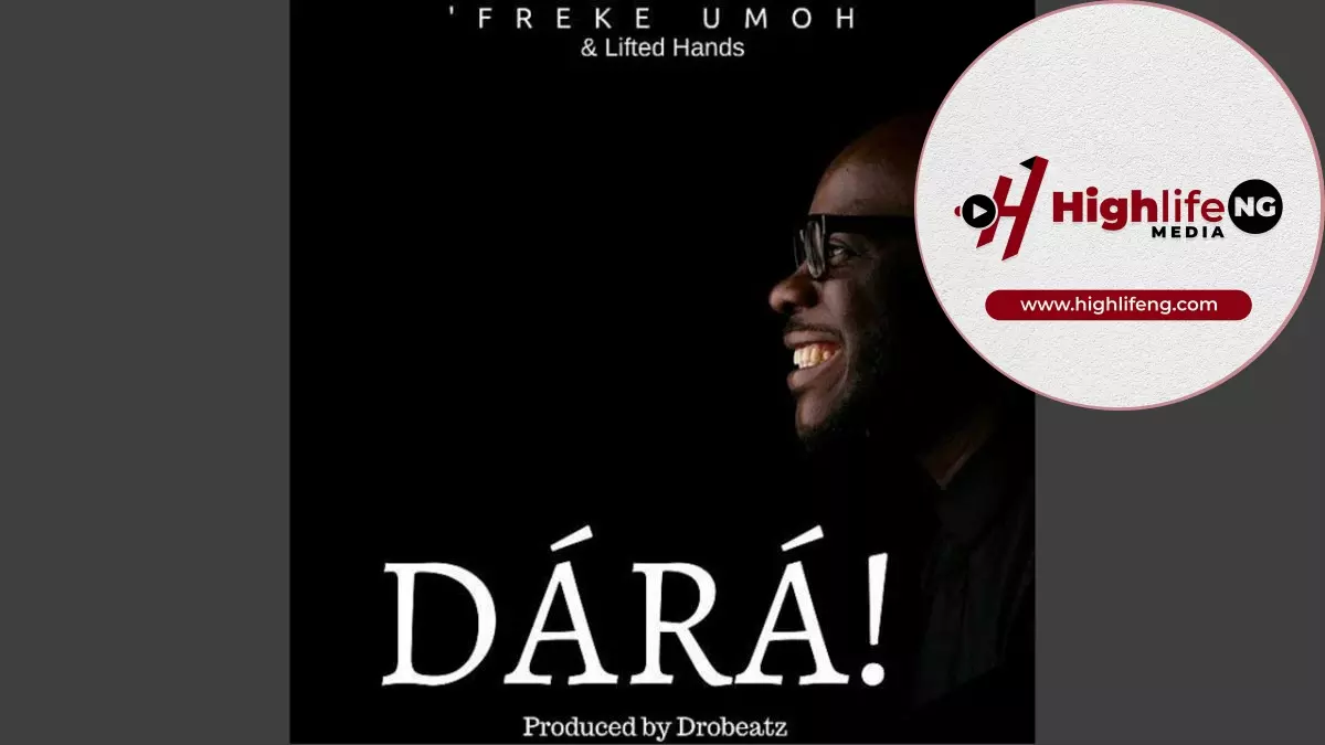 Freke Umoh ft. Lifted Hands - Dara