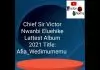 Chief Victor Nwanbi - Afia Wedimumemu