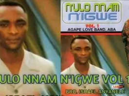 Bro. Israel Anyanele - N'ulo Nnam N'igwe (Vol. 1)