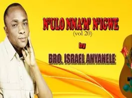 Bro. Israel Anyanele - N'ulo Nnam N'igwe (Vol. 20) 