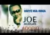 Joe Morgan - Onye Ma Nma