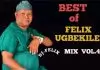 Ika Agbor Best of Felix Ugbekile Vol.4 Mix - Dj Felix