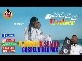 Flavour ft. Semah Songs | Best of Flavour Gospel Music Dj Mix