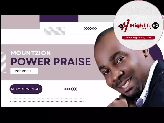 Evang. Nnamdi Ewenighi - Mountzion Power Praise (Vol. 1)