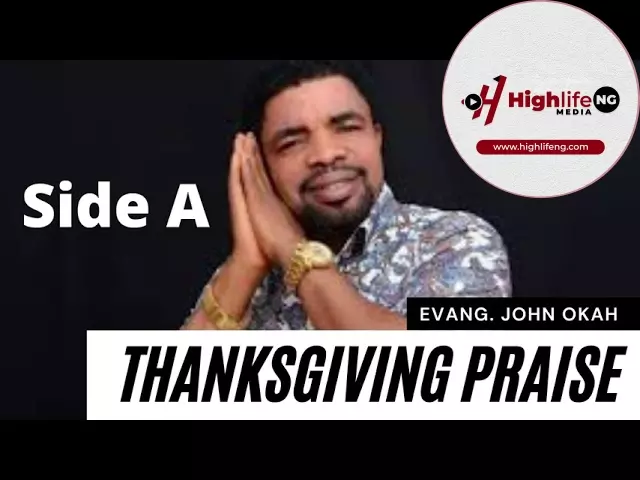 Evang. John Okah - Thanksgiving Praise