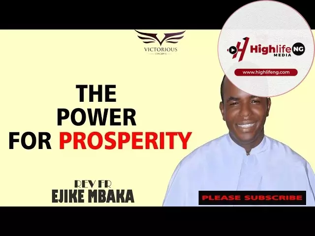 Father Ejike Mbaka - The Power For Prosperity
