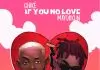 Chike ft. Mayorkun - If You No Love