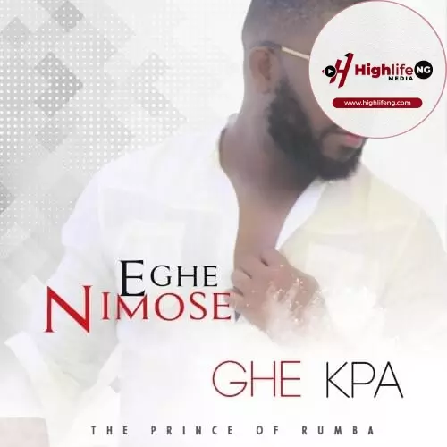 Eghe Nimose - Ghe Kpa