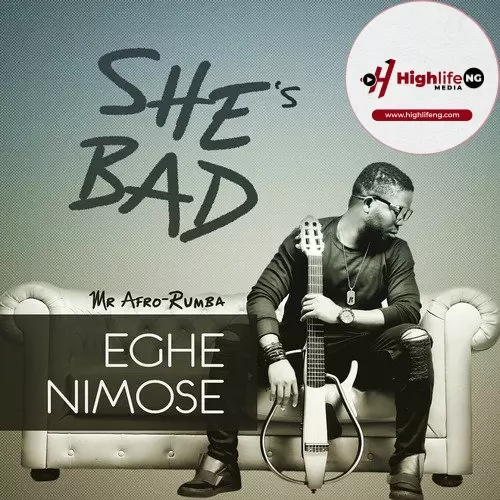 Eghe Nimose - She's Bad