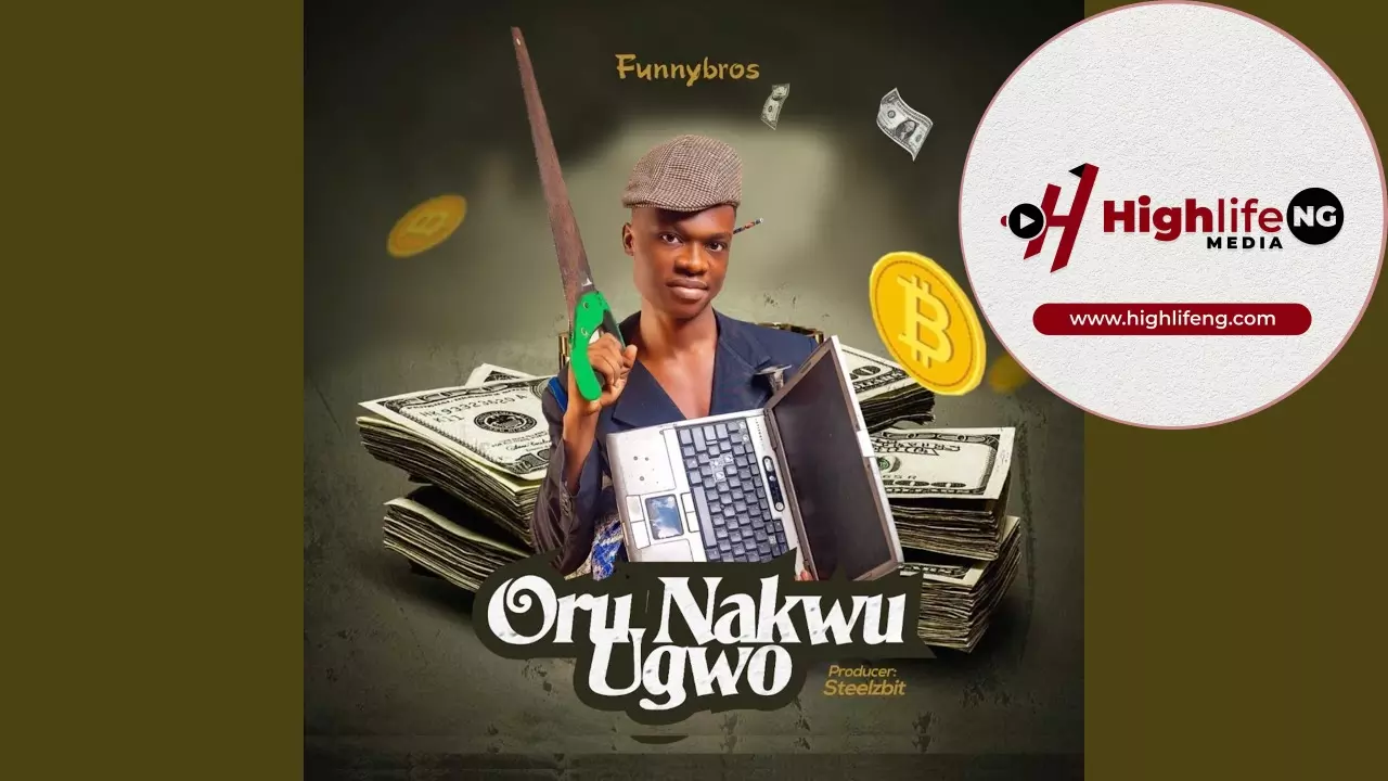 Funnybros - Oru Nakwu Ugwo