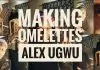 Alex Ugwu - Making Omelettes